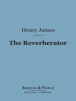 cover image of The Reverberator (Barnes & Noble Digital Library)